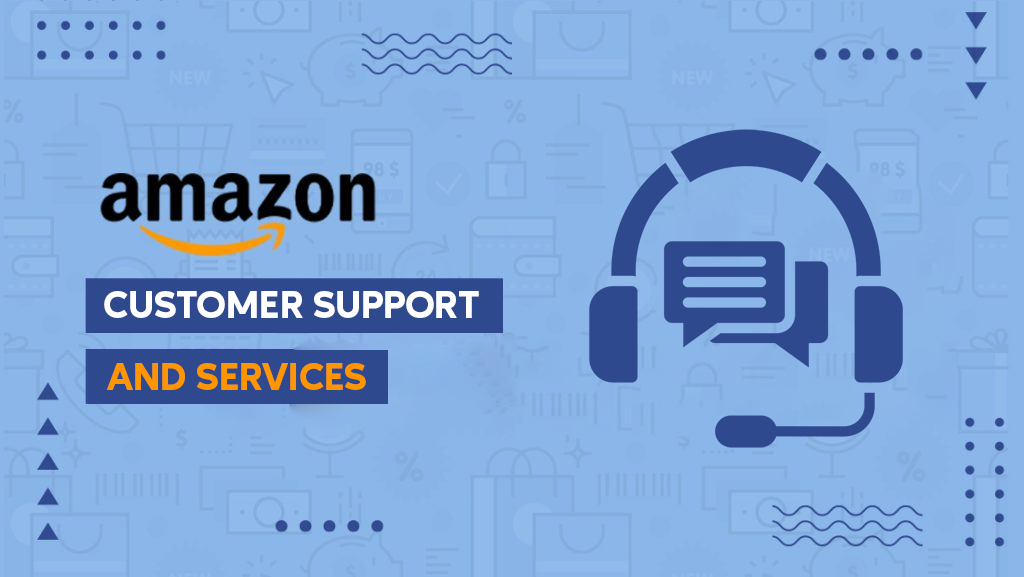 Amazon Customer Support and Services